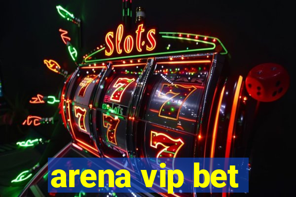 arena vip bet